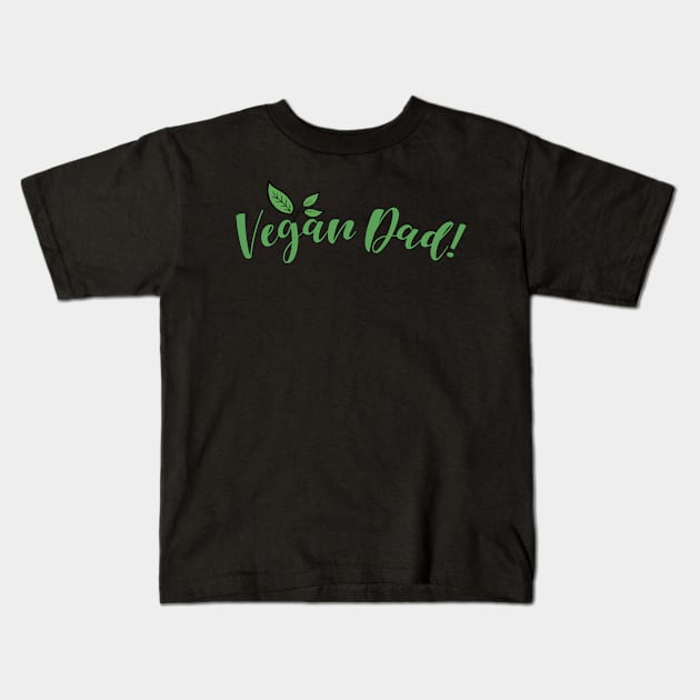 Vegan Dad Kids T-Shirt by tropicalteesshop